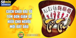 cach-choi-bai-to-tom