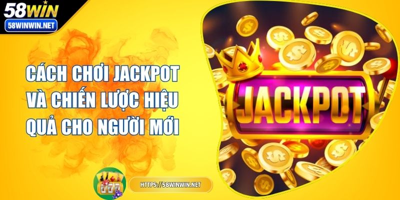cach-choi-jackpot
