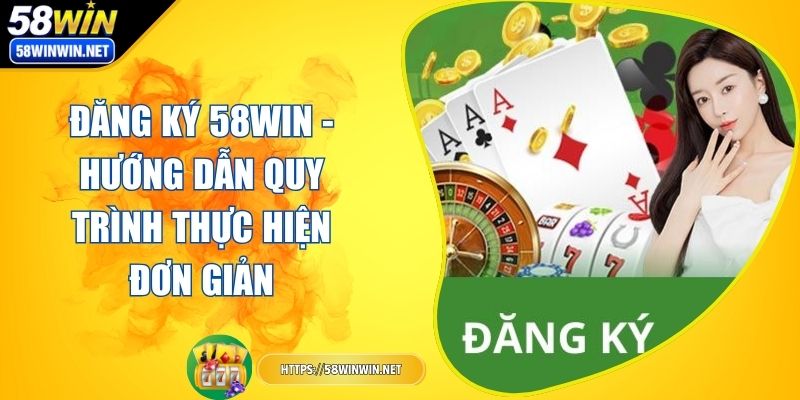 dang-ky-58win
